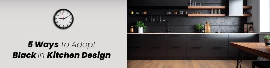 5 Ways to Adopt Black in Kitchen Design - Lipka Home