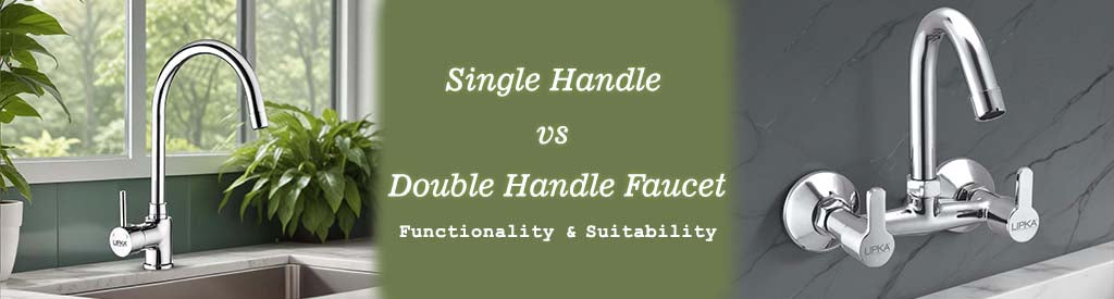 Single Handle vs Double Handle Faucet: Functionality & Suitability - Lipka Home