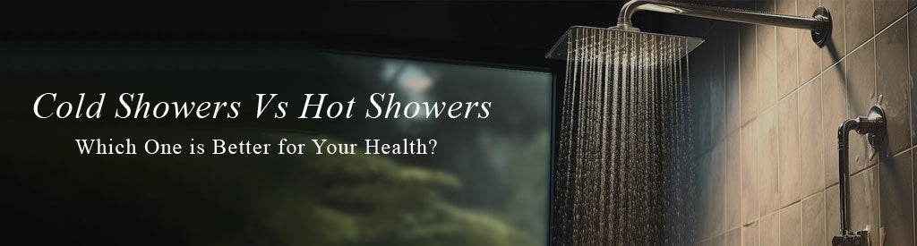 Cold Showers vs. Hot Showers: Which One is Better for Your Health? - Lipka Home