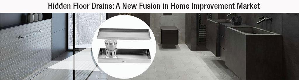 Hidden Floor Drains: New Fusion in Home Improvement Market