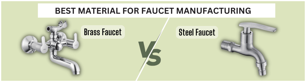 Brass or Stainless Steel: Which is Best for Faucet Manufacturing