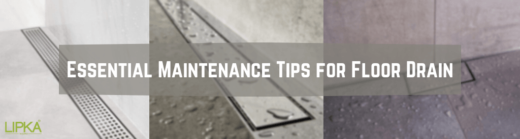 Essential Maintenance Tips for Floor Drain