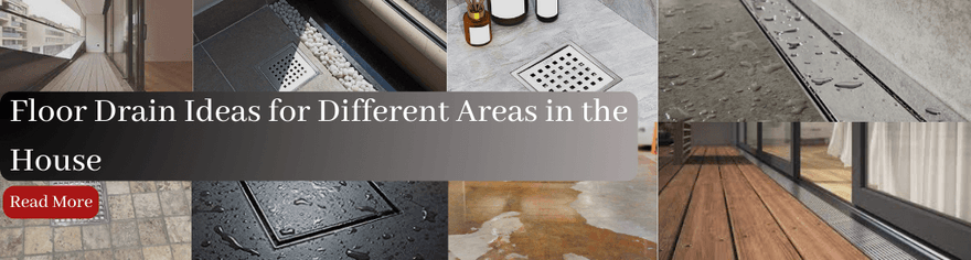 Floor Drain Ideas for Different Areas in the House - Lipka Home