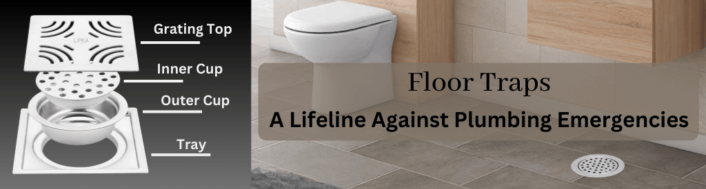 Floor Traps: A Lifeline Against Plumbing Emergencies