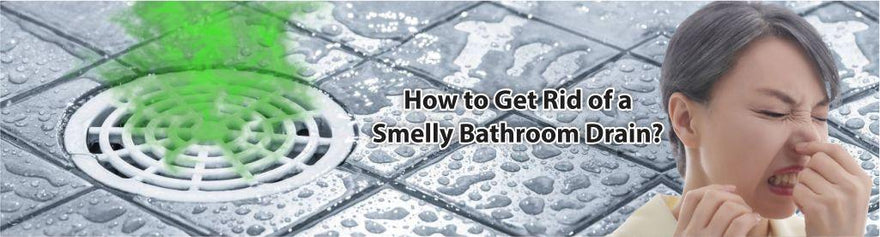 How to Get Rid of a Smelly Bathroom Drain? | Lipka Home
