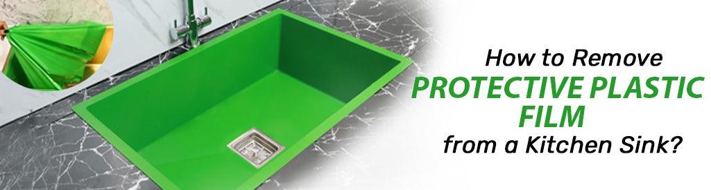 How to Remove Protective Plastic Film from a Kitchen Sink