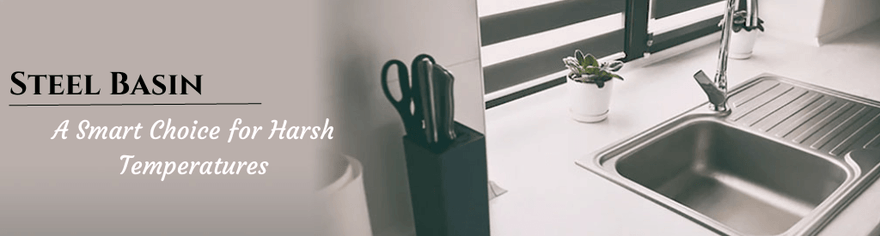 Steel Basin: A Smart Choice for Harsh Temperatures
