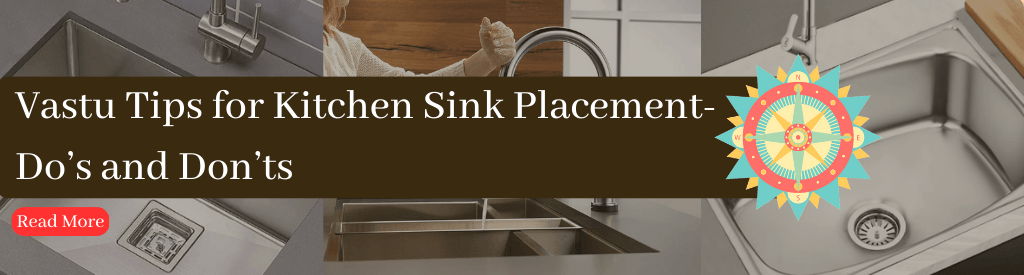 Vastu Tips for Kitchen Sink Placement- Do’s and Don’ts