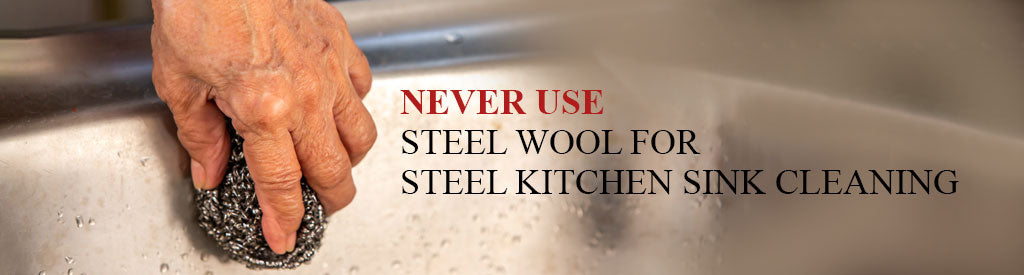 Why You Should Never Use Steel Wool for Steel Kitchen Sink Cleaning Why You Should Never Use Steel Wool for Steel Kitchen Sink Cleaning