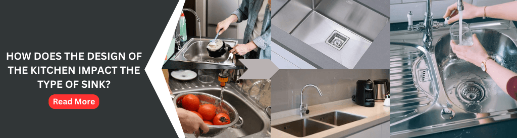 how does the design of the kitchen impact the type of sink